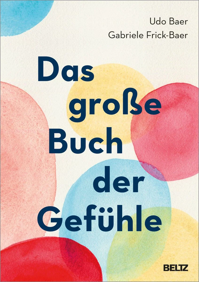 Titelbild zum Beitrag: Udo Baer und Gabriele Frick-Baer: Das grosse Buch der Gefühle